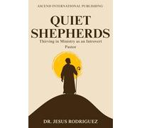 Quiet Shepherds: Thriving in Ministry as an Introverted Pastor