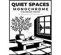 Quiet Spaces Monochrome coloring book: for relaxation and stress relief | A Guided One-Pen Activity: Just Fill the "X" and Relax