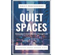 Quiet Spaces: Restoration in God's Presence Through It All