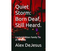 Quiet Storm: Born Deaf, Still Heard.: Limited Edition: Family Tie of All Trade