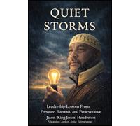 Quiet Storms: Leadership Lessons from Pressure, Burnout and Perseverance