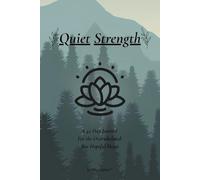 Quiet Strength: A 42-Day Guided Journal for Emotional Overwhelm, Self-Reflection, and Gentle Healing