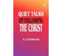 Quiet Talks on Following the Christ