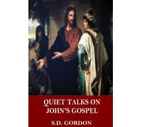 Quiet Talks on John's Gospel