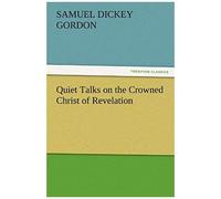 Quiet Talks On The Crowned Christ Of Revelation