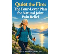 Quiet the Fire: The Four-Lever Plan for Natural Joint Pain Relief
