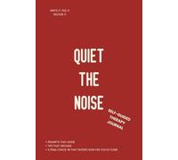 Quiet The Noise: A Self Guided Therapy Journal for Personal Growth, Emotional Healing, and Self-Discovery with Reflective Prompts, Tips & Strategies, ... Plan Your Future for Men, Women, and Teens