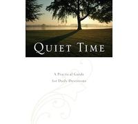 Quiet Time: A Pracitical Guide for Daily Devotions