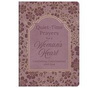 Quiet-Time Prayers for a Woman's Heart: Comforting Conversations with God