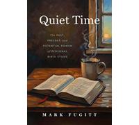 Quiet Time The Past, Present, and Potential Power of Personal Bible Study - Mark Fugitt - Leafwood Publishers - ebook (ePub) - Livre