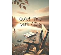 Quiet Time with God: Notebook for silent prayer and thoughts