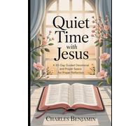 QUIET TIME WITH JESUS: A 30-Day Guided Devotional And Prayer Space For Reflection