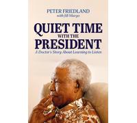 Quiet Time with the President: A Doctor's Story About Learning to Listen