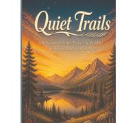 Quiet Trails: A National Parks, Nature & Wildlife Coloring Book for All Ages