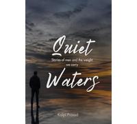 Quiet Waters: Stories of Men and the Weight We Carry