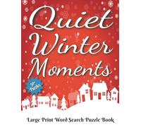 Quiet Winter Moments - Large Print Word Search Puzzle Book: A Peaceful Holiday Gift Activity Book Featuring 50+ Easy-To-Read Grids, Seasonal Word ... Mindful Entertainment For Adults And Seniors