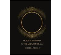 QUIET YOUR MIND: IN THE MIDST OF IT ALL