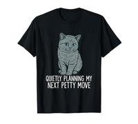 Quietly Planning My Next Petty Move - Chat Amoureux des Chats T-Shirt