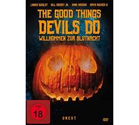 The Good Things Devils Do - Willkommen Zur Blutnacht (Uncut)