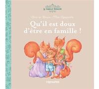 Qu'il est doux d être en famille ! Anne de Braux (Auteur), Agapanthe (Illustration)