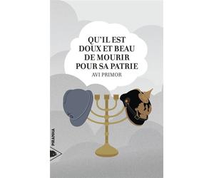 Qu'il est doux et beau de mourir pour sa patrie - Avi Primor - Piranha - broché - Roman