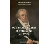Qu'il est dur d'aimer et d'être aimé en 1793 - Gerbert Rambaud - Via Romana - broché - Essai