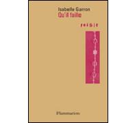 Qu'il faille - Isabelle Garron - Flammarion - broché - Poésie