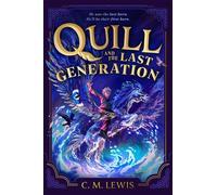 Quill and the Last Generation C. M. Lewis's Gripping Epic Fantasy: Dragons, Shapeshifters and the Last Generation's Hero - C.M. Lewis - Macmillan Children's Books - ebook (ePub) - Livre