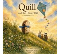 Quill and The Thorny Hill: Book Three of The Quill Series