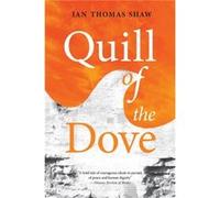 Quill of the Dove Volume 21 by Ian Thomas Shaw Ian Thomas Shaw (Auteur)