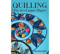 Quilling: The Art of Paper Filigree