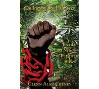 Quilombo dos Palmares: Brazil's Lost Nation of Fugitive Slaves