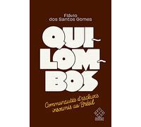 Quilombos - Communautés D?Esclaves Insoumis Au Brésil