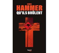 Qu'ils brûlent - Chris Hammer - Fayard - broché - Roman