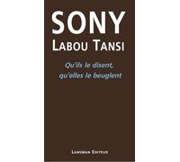 Qu'ils le disent, qu'elles le beuglent - Sony Labou Tansi - Lansman Eds - broché - Théâtre