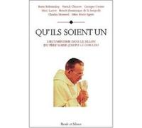 Qu'ils Soient Un - L'oecuménisme Dans Le Sillon Du Père Marie-Joseph Le Guillou Collectif Collectif (Auteur)