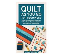QUILT AS YOU GO FOR BEGINNERS