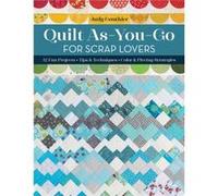 Quilt AsYouGo for Scrap Lovers by Judy Gauthier Judy Gauthier (Auteur)