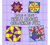 Quilt Block Coloring Fun: Bold and Easy Large Print Coloring Book for Elderly Adults and Kids