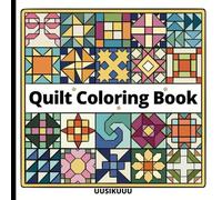 Quilt Coloring Book: Traditional Patchwork Quilt Designs to Color