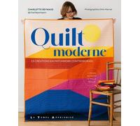 Quilt Moderne - 15 Créations En Patchwork Contemporain