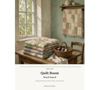 Quilt Room Word Search: 80 Large Print Puzzles for Adults: Easy to Read Themed Word Searches for Relaxation - No Stress, Big Letters, Answers Included