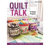 Quilt Talk: Paper-Pieced Alphabet With Symbols & Numbers - 12 Chatty Projects