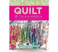 Courtepointe avec Tula et Angela – Guide complet : patchwork et quilting par couleur et forme