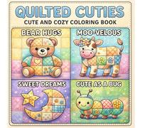 Quilted Cuties: Coloring Book for Adults and Teens Featuring Very Cute and Cozy animals Bold and Easy to color Positive Quotes