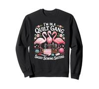 Quilter drôle I'm in A Quilt Gang Sassy Sewing Sisters Sweatshirt