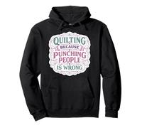 Quilter Parce Que Frapper Les Gens n'est Pas Une Bonne Blague de Quilter Sweat à Capuche