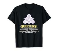 Quilters Nous Assemblons Plus Que du Tissu T-Shirt