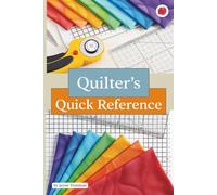 Quilters Quick Reference Guide: Reference Book for Quilting Blocks Measurements & Cutting Charts