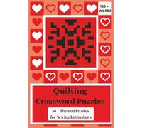 Quilting Crossword Puzzles: 50+ Themed Puzzles For Sewing Enthusiasts| Easy To Read Print | 6x9 Inches, 120 Pages, 700 Plus Words | Gift For Holidays And Relaxation